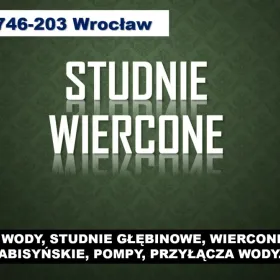 Studnie wiercone, cennik, tel. 504-746-203. Wrocław. Usługi 